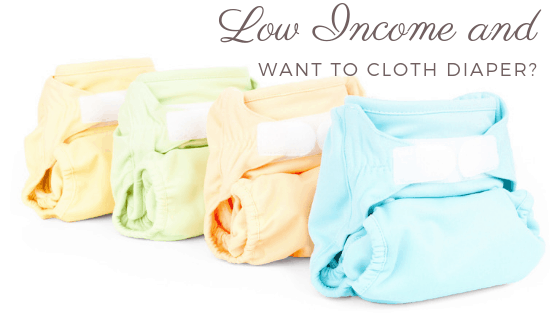 Low Income and Want to Cloth Diaper?