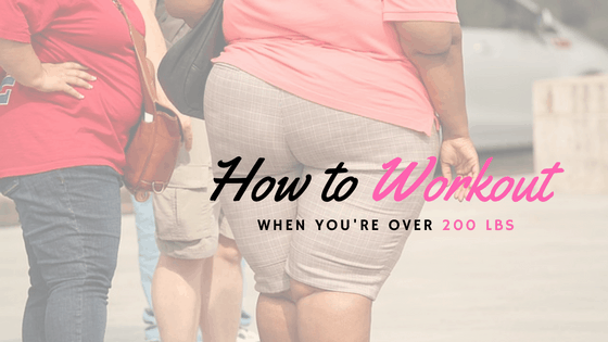 How to Workout When You're Over 200 lbs at idyllicpursuit.com