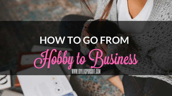 How to Go from Hobby to Business