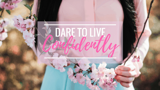 Dare to Live Confidently, guest post by Danyelle Gibson at idyllicpursuit.com