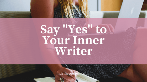 Say “Yes” to Your Inner-Writer