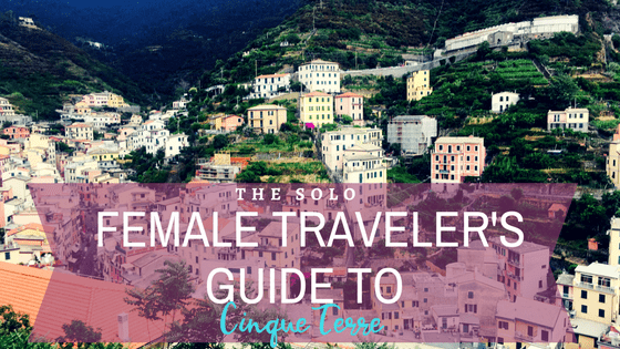 The Solo Female Traveler's Guide to Cinque Terre at idyllicpursuit.com
