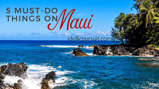 5 must-do things on Maui