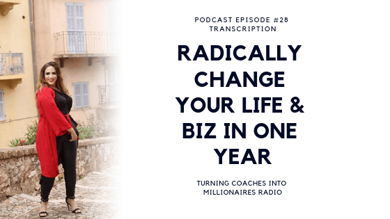 Radically change your life & biz in one year