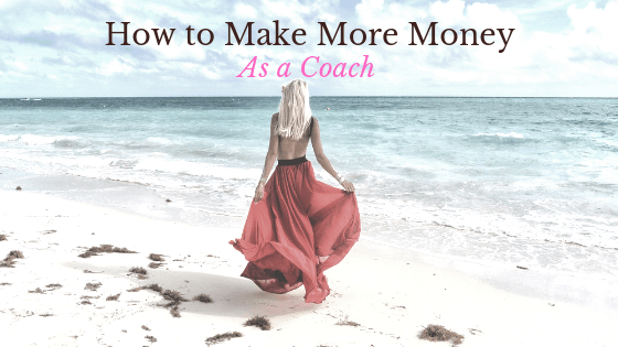 How to Make More Money as a Coach