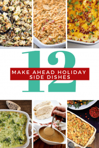 12 Make Ahead Holiday Side Dishes