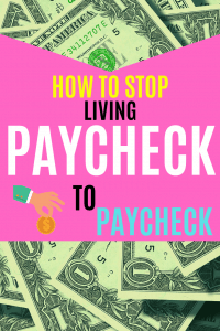 How to Budget When You Live Paycheck to Paycheck