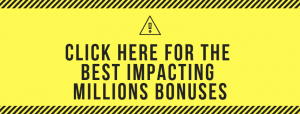 the best Impacting Millions bonuses