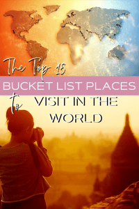 The top 15 bucket list places to visit in the world