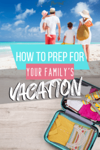 prep for family's dream vacation